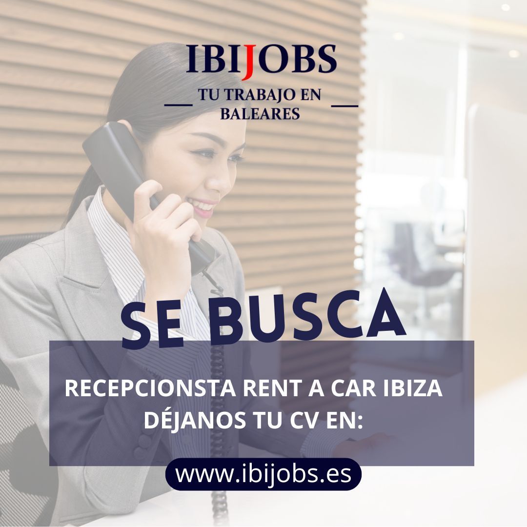 Actualmente estamos buscando incorporar recepcionistas para las oficinas de Ibiza-mallorca-menorca